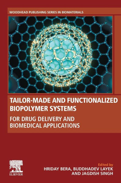 Tailor-Made and Functionalized Biopolymer Systems: For Drug Delivery Biomedical Applications