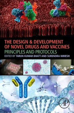 The Design and Development of Novel Drugs and Vaccines: Principles and Protocols