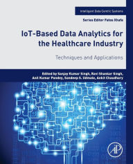 Title: IoT-Based Data Analytics for the Healthcare Industry: Techniques and Applications, Author: Sanjay Kumar Singh