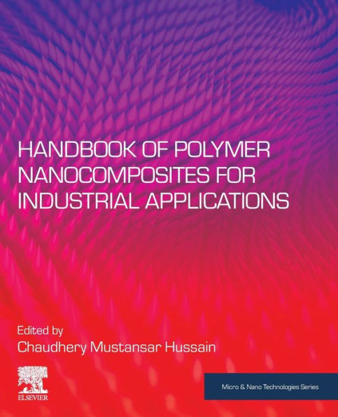 Handbook of Polymer Nanocomposites for Industrial Applications