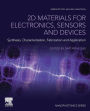 2D Materials for Electronics, Sensors and Devices: Synthesis, Characterization, Fabrication and Application
