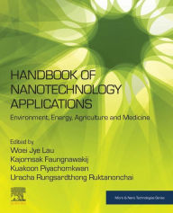 Title: Handbook of Nanotechnology Applications: Environment, Energy, Agriculture and Medicine, Author: Kajornsak Faungnawakij