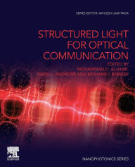 Title: Structured Light for Optical Communication, Author: Mohammad D. Al-Amri