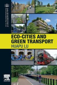 Title: Eco-Cities and Green Transport, Author: Huapu Lu PhD