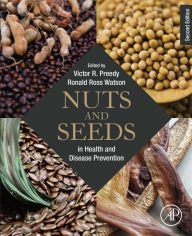 Title: Nuts and Seeds in Health and Disease Prevention, Author: Victor R Preedy BSc