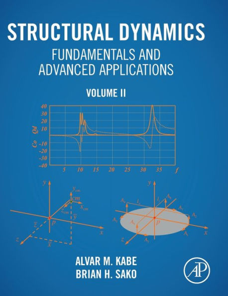 Structural Dynamics Fundamentals and Advanced Applications, Volume II: Volume II