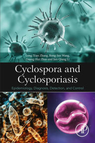 Title: Cyclospora and Cyclosporiasis: Epidemiology, Diagnosis, Detection, and Control, Author: Long Zhang