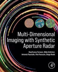 Title: Multi-Dimensional Imaging with Synthetic Aperture Radar, Author: Gianfranco Fornaro