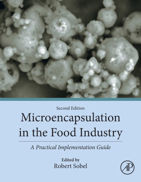 Microencapsulation the Food Industry: A Practical Implementation Guide