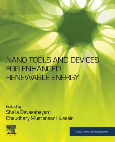 Nano Tools and Devices for Enhanced Renewable Energy