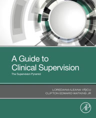 Title: A Guide to Clinical Supervision: The Supervision Pyramid, Author: Loredana-Ileana Viscu