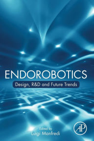 Title: Endorobotics: Design, R&D and Future Trends, Author: Luigi Manfredi