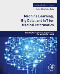 Title: Machine Learning, Big Data, and IoT for Medical Informatics, Author: Pardeep Kumar PhD