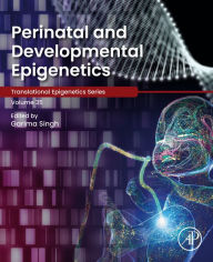 Title: Perinatal and Developmental Epigenetics, Author: Garima Singh