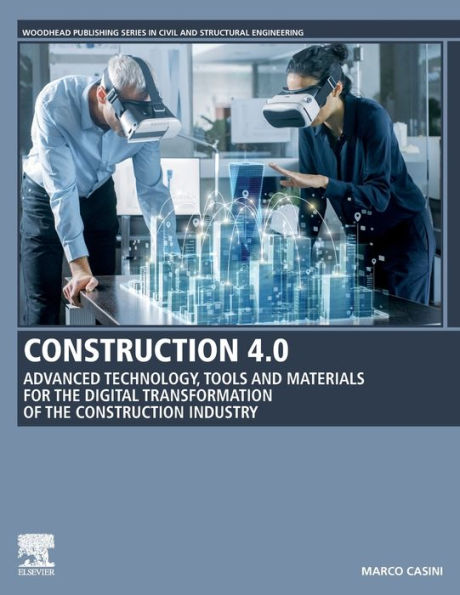 Construction 4.0: Advanced Technology, Tools and Materials for the Digital Transformation of Industry