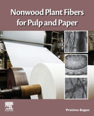 Title: Nonwood Plant Fibers for Pulp and Paper, Author: Pratima Bajpai Ph.D.