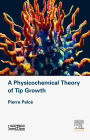 A Physicochemical Theory of Tip Growth