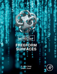 Title: Advanced Metrology: Freeform Surfaces, Author: X. Jane Jiang