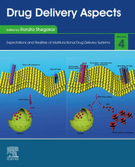 Title: Drug Delivery Aspects: Volume 4: Expectations and Realities of Multifunctional Drug Delivery Systems, Author: Ranjita Shegokar Ph.D.