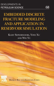 Title: Embedded Discrete Fracture Modeling and Application in Reservoir Simulation, Author: Kamy Sepehrnoori