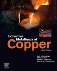 Title: Extractive Metallurgy of Copper, Author: Mark E. Schlesinger