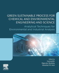 Title: Green Sustainable Process for Chemical and Environmental Engineering and Science: Analytical Techniques for Environmental and Industrial Analysis, Author: Inamuddin