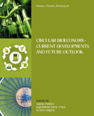 Title: Biomass, Biofuels, Biochemicals: Circular Bioeconomy-Current Developments and Future Outlook, Author: Ashok Pandey