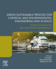 Title: Green Sustainable Process for Chemical and Environmental Engineering and Science: Green Solvents for Environmental Remediation, Author: Rajender Boddula