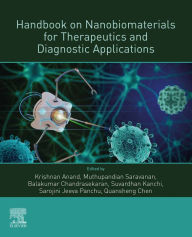 Title: Handbook on Nanobiomaterials for Therapeutics and Diagnostic Applications, Author: Anand Krishnan