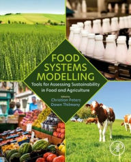 Title: Food Systems Modelling: Tools for Assessing Sustainability in Food and Agriculture, Author: Christian J. Peters