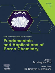 Title: Fundamentals and Applications of Boron Chemistry, Author: Yinghuai Zhu