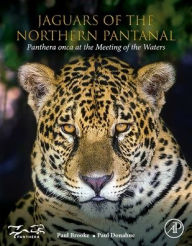 Epub books download online Jaguars of the Northern Pantanal: Panthera Onca at the Meeting of the Waters PDF CHM ePub English version by Paul Brooke, Paul Donahue 9780128221389