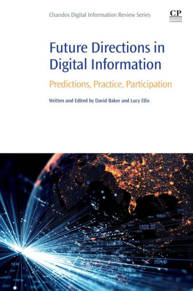 Future Directions Digital Information: Predictions, Practice, Participation