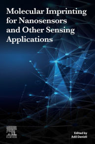 Title: Molecular Imprinting for Nanosensors and Other Sensing Applications, Author: Adil Denizli