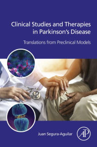 Title: Clinical Studies and Therapies in Parkinson's Disease: Translations from Preclinical Models, Author: Juan Segura-Aguilar