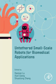 Title: Untethered Small-Scale Robots for Biomedical Applications, Author: Haojian Lu