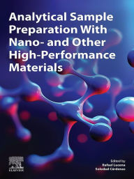 Title: Analytical Sample Preparation With Nano- and Other High-Performance Materials, Author: Rafael Lucena