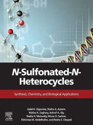 Title: N-Sulfonated-N-Heterocycles: Synthesis, Chemistry, and Biological Applications, Author: Galal H. Elgemeie