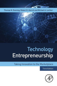 Title: Technology Entrepreneurship: Taking Innovation to the Marketplace, Author: Thomas N. Duening