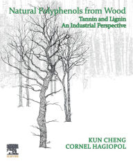 Title: Natural Polyphenols from Wood: Tannin and Lignin - An Industrial Perspective, Author: Kun Cheng