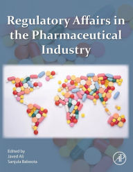 Title: Regulatory Affairs in the Pharmaceutical Industry, Author: Javed Ali