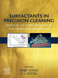 Title: Surfactants in Precision Cleaning: Removal of Contaminants at the Micro and Nanoscale, Author: Rajiv Kohli