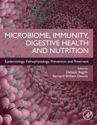 Title: Microbiome, Immunity, Digestive Health and Nutrition: Epidemiology, Pathophysiology, Prevention and Treatment, Author: Debasis Bagchi PhD