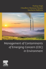 Title: Management of Contaminants of Emerging Concern (CEC) in Environment, Author: Pardeep Singh