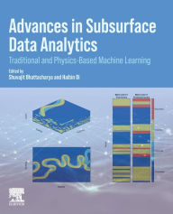 Title: Advances in Subsurface Data Analytics, Author: Shuvajit Bhattacharya