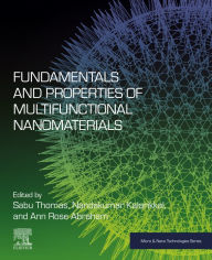 Title: Fundamentals and Properties of Multifunctional Nanomaterials, Author: Sabu Thomas