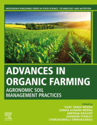 Title: Advances in Organic Farming: Agronomic Soil Management Practices, Author: Vijay Singh Meena Ph.D.