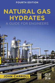 Title: Natural Gas Hydrates: A Guide for Engineers, Author: John Carroll