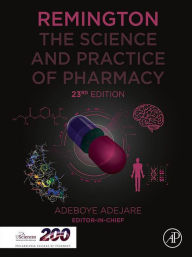 Title: Remington: The Science and Practice of Pharmacy, Author: Adeboye Adejare PhD