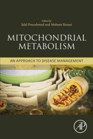 Title: Mitochondrial Metabolism: An Approach to Disease Management, Author: Jalal Pourahmad